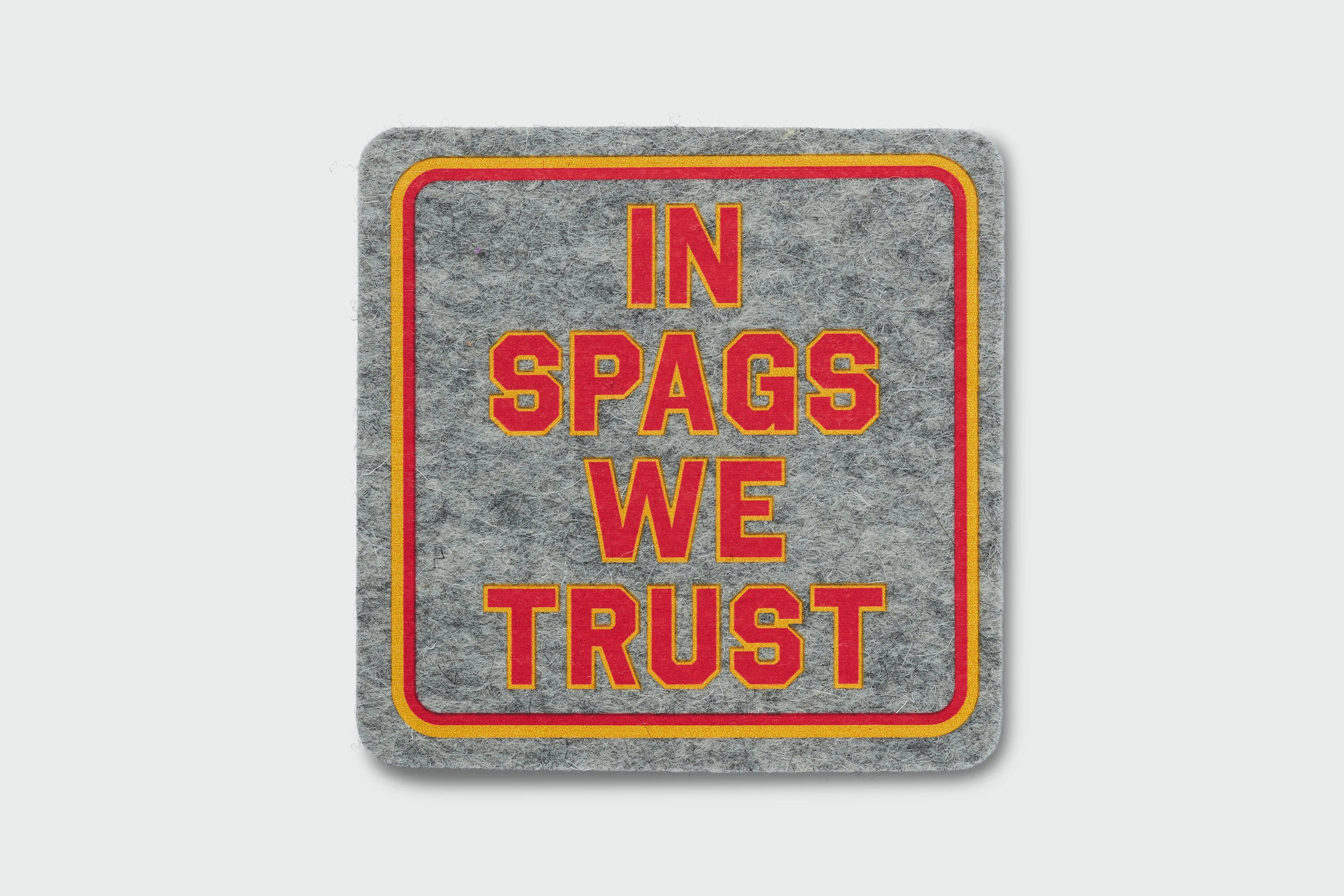In Spags We Trust Wool Coaster